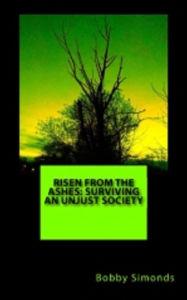 Title: Risen from the Ashes: Surviving an Unjust Society, Author: Kevin E Doherty PH D