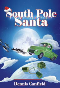 Title: South Pole Santa, Author: Dennis Canfield