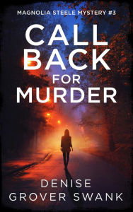 Title: Call Back for Murder, Author: Denise Grover Swank