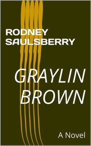 Title: Graylin Brown, Author: Rodney Saulsberry