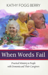 Title: When Words Fail, Author: Kathy Fogg Berry