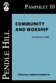 Title: Community and Worship, Author: Douglas V. Steere
