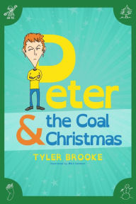 Title: Peter & the Coal Christmas, Author: Tyler Brooke