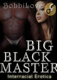 Title: Big Black Master (Historical, Interracial, Impregnation), Author: Bobbi Love