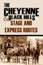 The Cheyenne and Black Hills Stage and Express Routes (Abridged, Annotated)