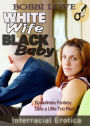 White Wife, Black Baby (Interracial, Impregnation)