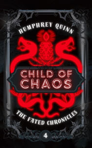 Title: Child of Chaos: Contemporary Portal Fantasy Adventure, Author: Humphrey Quinn