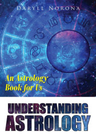 Title: Understanding Astrology, Author: Daryle Norona