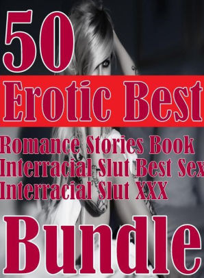 Interracial Porn Books - Hot Love: 50 Erotic Best Romance Stories Book Interracial Slut Best Sex  Interracial Slut XXX Bundle ( sex, porn, fetish, bondage, oral, anal,  ebony, ...