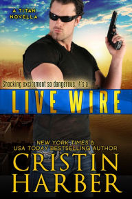 Title: Live Wire, Author: Cristin Harber