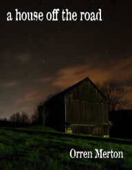 Title: A House off the Road, Author: Orren Merton