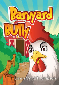 Title: Barnyard Bully, Author: Dawn  Thompson