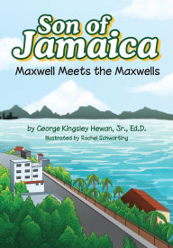 Title: Son of Jamaica: Maxwell Meets the Maxwells, Author: G A M Wood