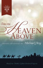 From Heaven Above: Advent Devotions Based on Martin Luther's Beloved Hymn