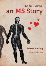 Title: To Be Loved, An MS Story, Author: Robert Sterling