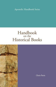 Title: Handbook on the Historical Books, Author: Chris Paris