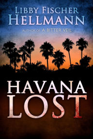 Title: Havana Lost, Author: Libby Fischer Hellmann