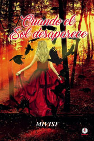 Title: Cuando el sol desaparece, Author: Mivi Sf