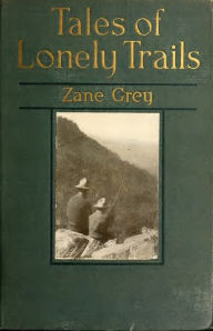 Title: Tales of Lonely Trails (Illustrated Edition), Author: Zane Grey