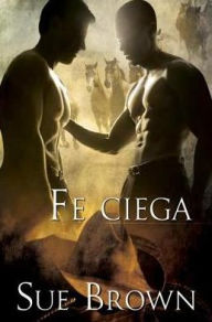 Title: Fe ciega, Author: Sue Brown