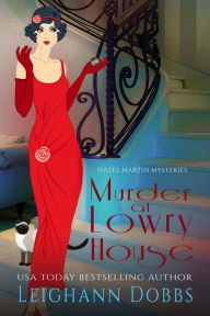 Title: Murder at Lowry House, Author: Leighann Dobbs