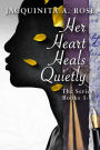 Her Heart Heals Quietly: The Series (Books 1 - 3)