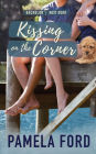 Kissing on the Corner (The Bachelor Next Door, book 5)