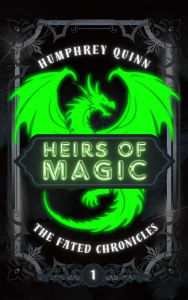 Title: Heirs of Magic, Author: Humphrey Quinn