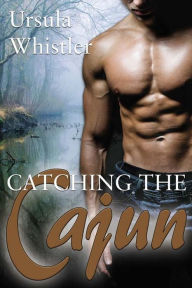 Title: Catching The Cajun, Author: Ursula Whistler