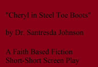 Title: Cheryl in Steel Toe Boots, Author: Dr.Santresda Johnson