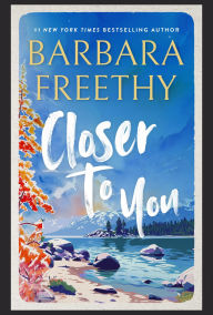 Title: Closer To You (Callaway Cousins Series #3), Author: Barbara Freethy