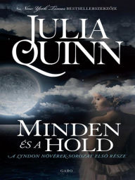 Title: Minden és a hold (Everything and the Moon), Author: Julia Quinn