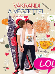 Title: Vakrandi a vegzettel, Author: Lauren Morrill