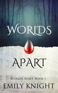 Title: Worlds Apart (Worlds Apart Vampire Romance, Book One), Author: Emily Knight