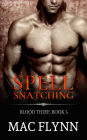 Spell Snatching: Blood Thief #5 (Alpha Billionaire Vampire Romance)