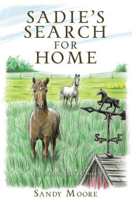 Title: Sadie's Search for Home, Author: Sandy Moore