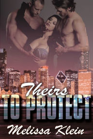 Title: Theirs To Protect, Author: Melissa Klein