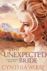 Title: The Unexpected Bride, Author: Cynthia Woolf