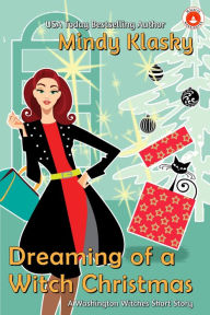 Title: Dreaming of a Witch Christmas, Author: Mindy Klasky