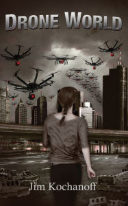 Title: Drone World, Author: Jim Kochanoff