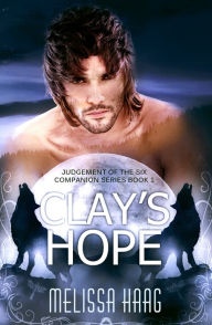 Title: Clay's Hope, Author: Melissa Haag