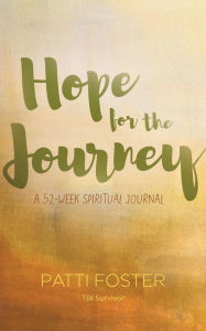 Title: Hope for the Journey: A 52-Week Spiritual Journal, Author: Patti Foster