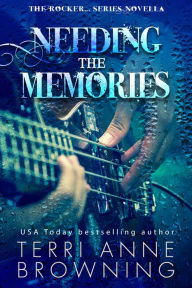 Title: Needing The Memories, Author: Terri Anne Browning