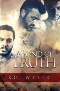 Title: A Bond of Truth, Author: K.C. Wells