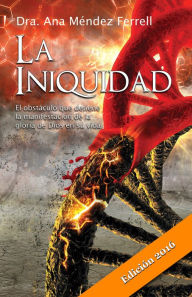 Title: La Iniquidad 2016, Author: Ana Mendez Ferrell