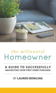 Title: The Millennial Homeowner, Author: Lauren Bowling