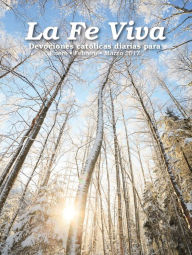 Title: La Fe Viva: Devociones catolica diarias para Enero, Febrero, Marzo 2017, Author: Marina Herrera