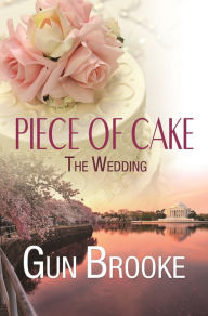 Title: Piece of Cake: The Wedding, Author: Gun Brooke