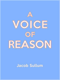 Title: A Voice of Reason, Author: Jacob Sullum