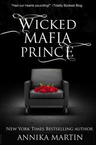 Title: Wicked Mafia Prince, Author: Annika Martin